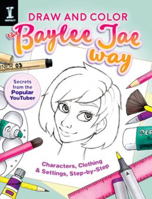 Cover of the book Draw and Color the Baylee Jae Way by David J. Conway