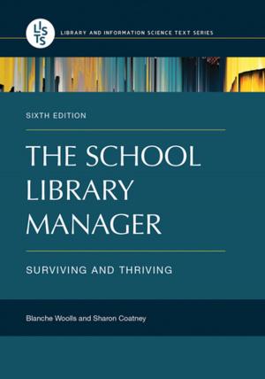 Cover of the book The School Library Manager: Surviving and Thriving, 6th Edition by Blanche Woolls, Connie Hamner Williams