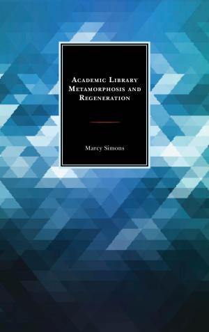 Cover of the book Academic Library Metamorphosis and Regeneration by Finn Laursen