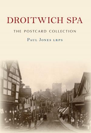 Cover of the book Droitwich Spa The Postcard Collection by Professor Ian D. Rotherham