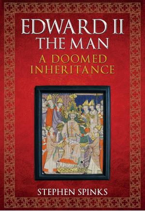 Cover of the book Edward II the Man by P. G. Maxwell-Stuart