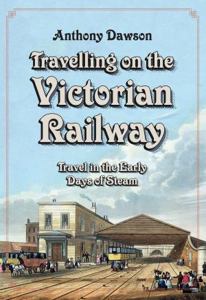 Cover of the book Travelling on the Victorian Railway by Paul Harris