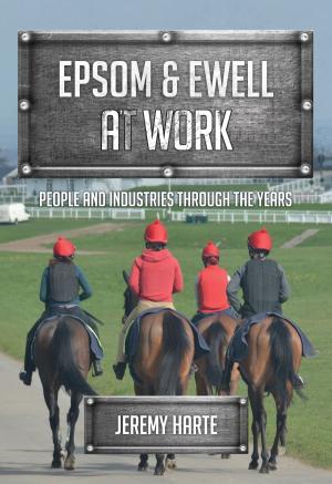 Cover of the book Epsom & Ewell At Work by Nigel Fryatt