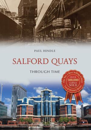 Cover of the book Salford Quays Through Time by Sheila Harper