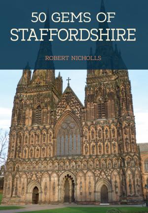 Cover of the book 50 Gems of Staffordshire by Andrew Sassoli-Walker, Sharon Poole