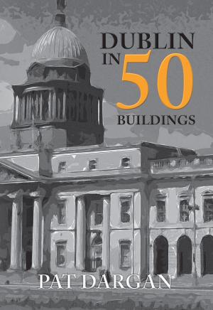 Cover of the book Dublin in 50 Buildings by Ludovic Gaillard