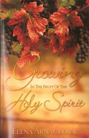 Cover of the book Growing In the Fruit of the Holy Spirit by Jessie Kerruish, Niels Erickson