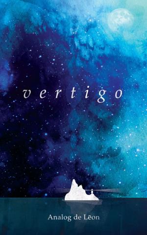 Cover of the book Vertigo: Of Love & Letting Go by Jim Davis
