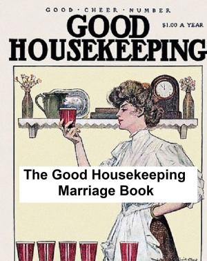 Cover of the book The Good Housekeeping Marriage Book (c. 1900), twelve steps to a happy marriage by Henry Fielding