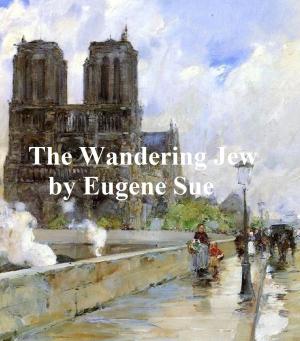 Cover of the book The Wandering Jew, all 11 volumes in a single file, in English translation by Leblanc, Maurice