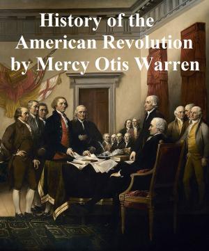 Cover of the book History of the Rise, Progress, and Termination of the American Revolution by William MacLeod Raine
