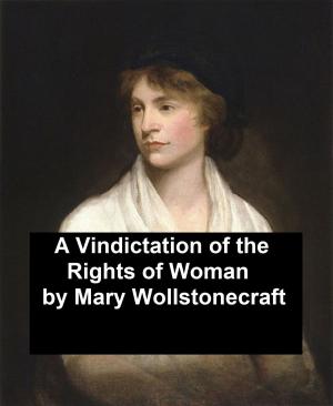 Book cover of A Vindication of the Rights of Woman, With Strictures on Political and Moral Subjects