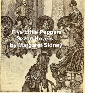 Cover of the book Five Little Peppers: 7 Novels by Bret Harte