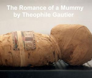 Book cover of The Romance of a Mummy