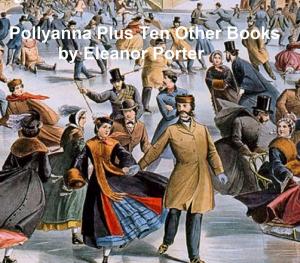 Cover of the book Pollyanna Plus Ten Other Books by Eleanor Porter by Jules Verne