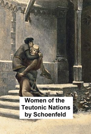 Cover of the book Women of the Teutonic Nations, Illustrated by Nathaniel Hawthorne