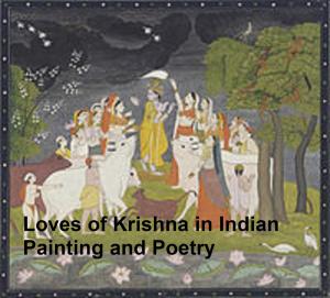 Book cover of The Loves of Krishna in Indian Painting and Poetry