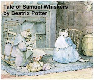 Cover of the book The Tale of Samuel Whiskers, Illustrated by Margaret Fuller Ossoli