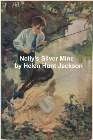 Cover of the book Nelly's Silver Mine: A Story of Colorado Life by Bret Harte