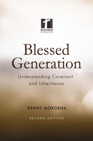 Cover of the book Blessed Generation (Second Edition): Understanding Covenant and Inheritance by Jacqueline Dickens