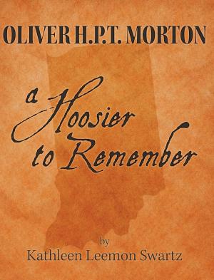 Cover of the book Oliver H.P.T. Morton: A Hoosier to Remember by Elaine Voci