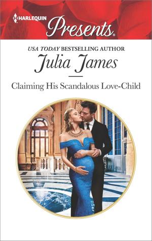 Cover of the book Claiming His Scandalous Love-Child by Debra Evans
