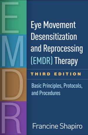 Cover of the book Eye Movement Desensitization and Reprocessing (EMDR) Therapy, Third Edition by Deborah Fein, PhD, Molly Helt, PhD, Lynn Brennan, EdD, BCBA-D, Marianne Barton, PhD
