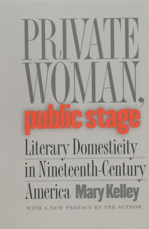 Book cover of Private Woman, Public Stage