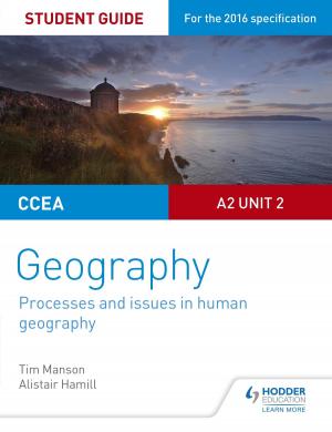 Book cover of CCEA A2 Unit 2 Geography Student Guide 5: Processes and issues in human geography