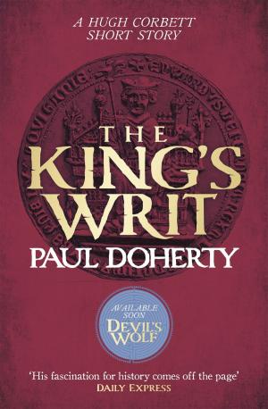 Book cover of The King's Writ (Hugh Corbett Novella)