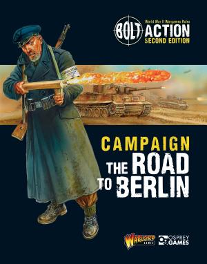 Cover of Bolt Action: Campaign: The Road to Berlin