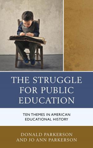 Cover of the book The Struggle for Public Education by Philip D. Lanoue, Sally J. Zepeda, University of Georgia; author of Professional Development: What Works, Second Edition
