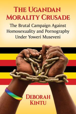 Cover of the book The Ugandan Morality Crusade by Sharon O’Bryan