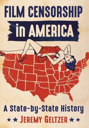 Cover of the book Film Censorship in America by Jeffrey John Dixon