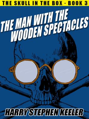 Book cover of The Man with the Wooden Spectacles