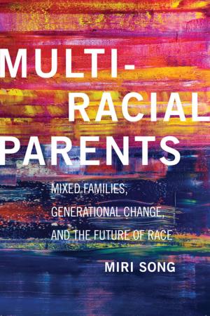 Cover of the book Multiracial Parents by Peter J. Paris, John W. Cook, James Hudnut-Beumler, Lawrence Mamiya