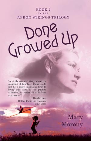 Cover of the book Done Growed Up by Joy Cieslarski