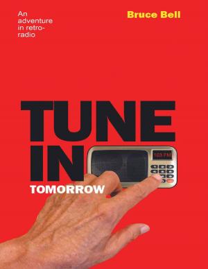 Cover of the book Tune In Tomorrow: An Adventure In Retro-Radio by Debra McNeill