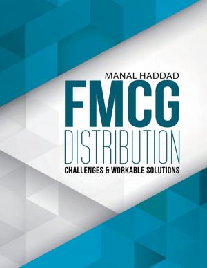 Cover of the book F M C G Distribution Challenges & Workable Solutions by Asemokhai Yakubu