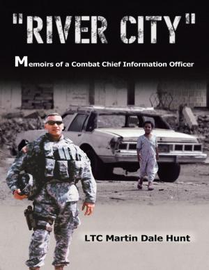 Cover of the book River City, Memoirs of a Combat Chief Information Officer by Lee M. Cooley
