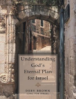 Cover of the book Understanding God’s Eternal Plan for Israel by Linda K. Welsch