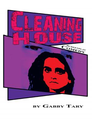 Cover of the book Cleaning House: Screenplay Comedy by J. Hayes Hurley