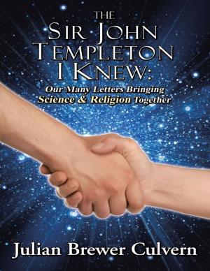 Cover of The Sir John Templeton I Knew: Our Many Letters Bringing Science & Religion Together
