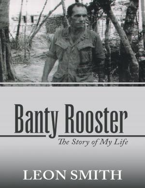 Book cover of Banty Rooster: The Story of My Life
