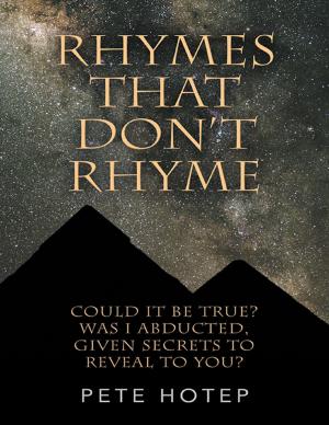 Cover of the book Rhymes That Don’t Rhyme: Could It Be True? Was I Abducted, Given Secrets to Reveal to You? by Murray Coffey