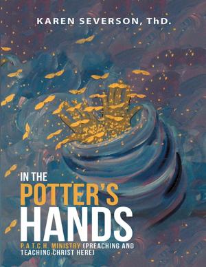 Book cover of In the Potter's Hands: P.a.t.c.h. Ministry (Preaching and Teaching Christ Here)