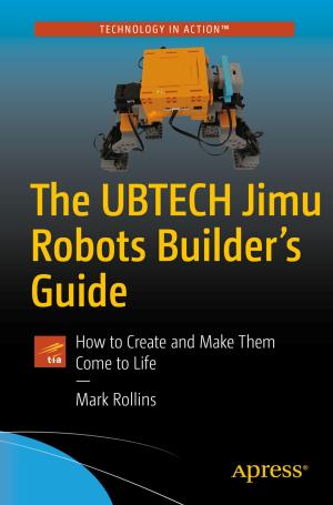 Cover of the book The UBTECH Jimu Robots Builder’s Guide by Seema Acharya, Subhashini Chellappan