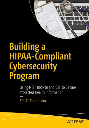 Cover of the book Building a HIPAA-Compliant Cybersecurity Program by Cassio de Sousa Antonio