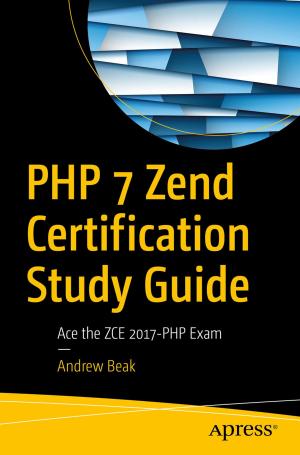 Cover of the book PHP 7 Zend Certification Study Guide by Shailesh Kumar Shivakumar, Sourabhh Sethii