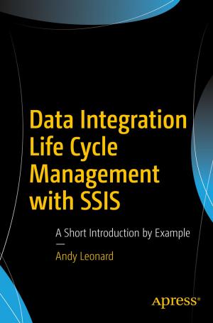 Cover of the book Data Integration Life Cycle Management with SSIS by Kim Topley, Fredrik Olsson, Jack Nutting, David Mark, Jeff LaMarche